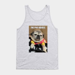 the pug abides. Tank Top